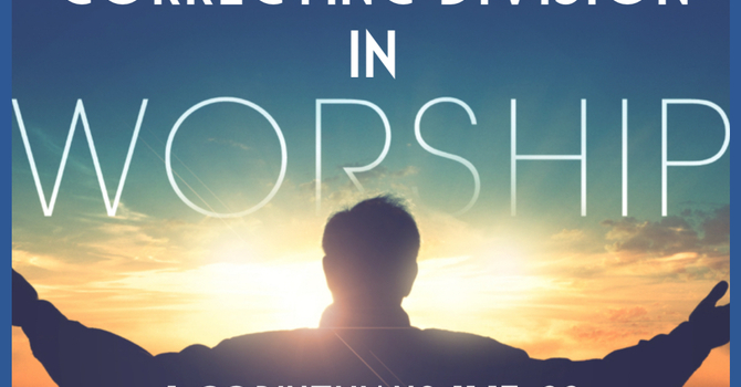Correcting Division in Worship