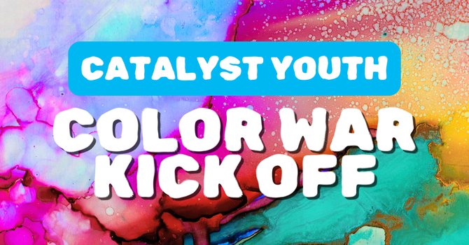 Catalyst Youth Color War & Kick Off