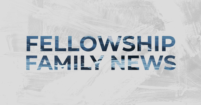 Fellowship Family News | 7.28.2025 image