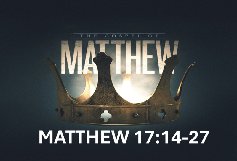 Matthew 17:14-27