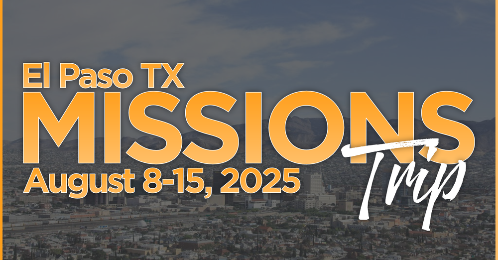 El Paso TX Missions Trip