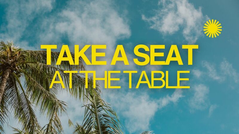 Take a seat at the table
