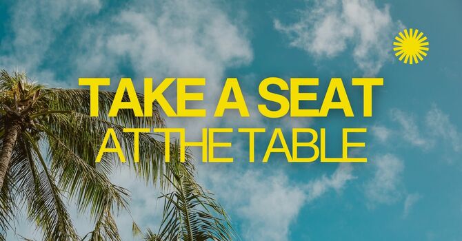 Take a seat at the table