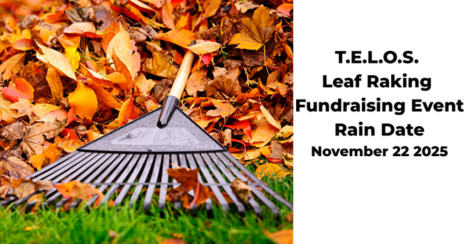 T.E.L.O.S. Leaf Raking Fundraiser (Rain Date)
