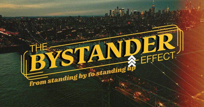 The Bystander Effect Series