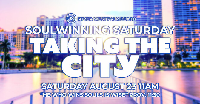Soulwinning Saturday: Taking the City 