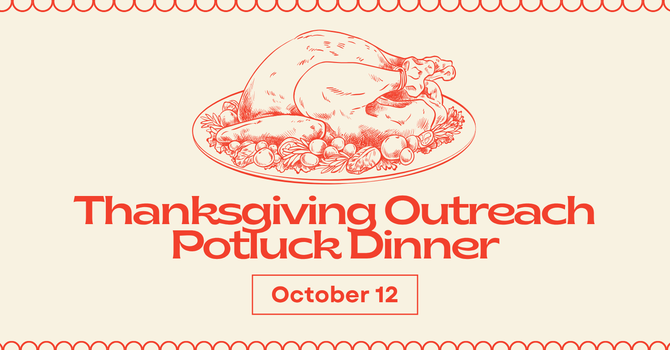 Thanksgiving Outreach Potluck Dinner
