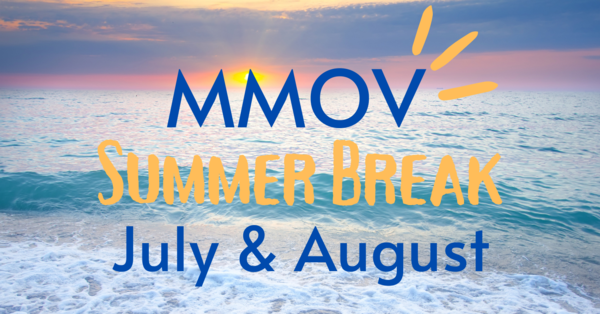MMOV Summer Break