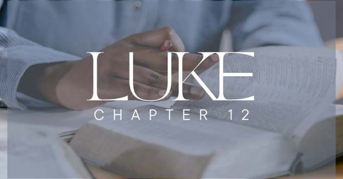 Luke Chapter 12