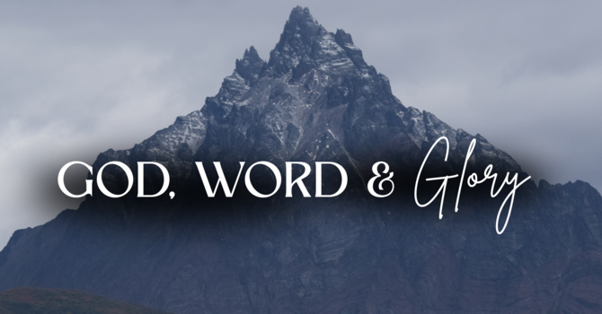 God, Word & Glory