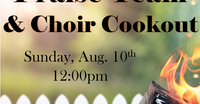 Praise Team and Choir Cookout