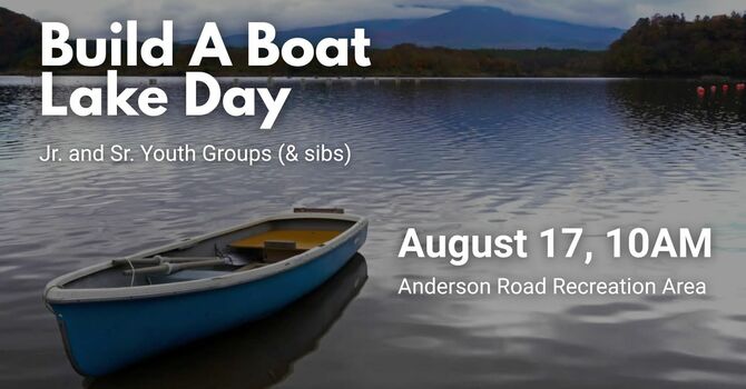 Build a Boat/Lake Day