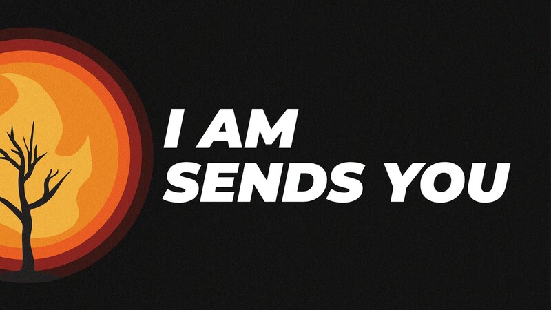 I Am Sends You