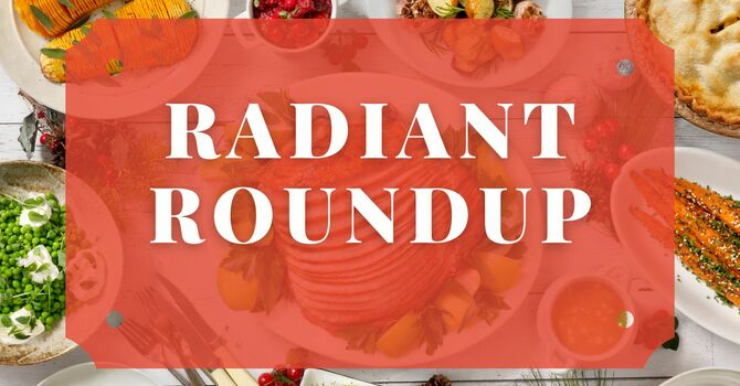 Radiant Roundup