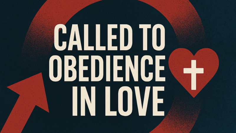 Called to Obedience in Love