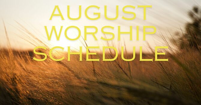 August Worship Schedule