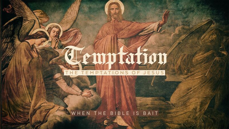 The Temptations of Jesus: When the Bible is the Bait