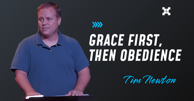 Grace First, Then Obedience