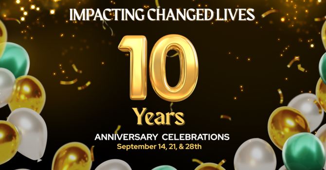 10 Year Anniversary For Life Change Church