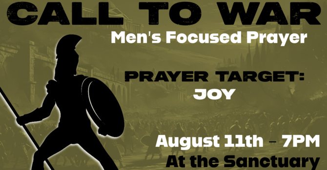 Call To War - Men's Focused Prayer