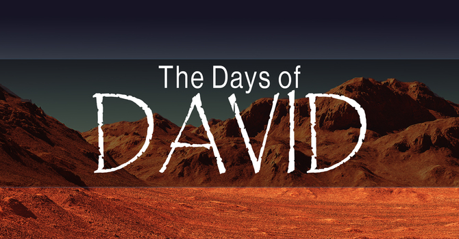 "The Days of David" Sermon 1