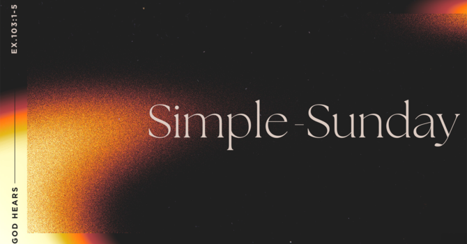 God Hears | Simple Sunday