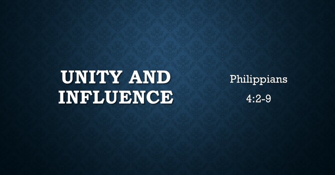 Unity and Influence - Phil.4:2-9