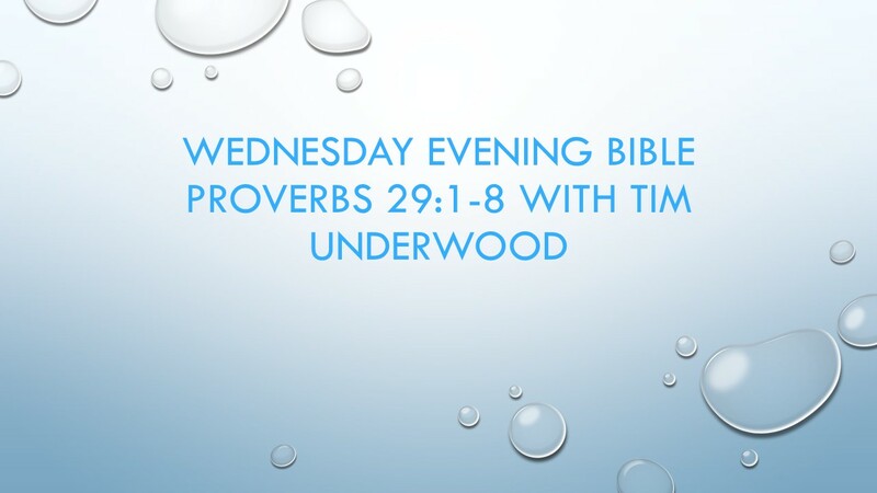 Wednesday Evening Bible Study - Proverbs 29:1-8