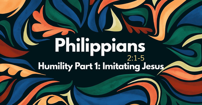 Humility Part 1: Imitating Jesus