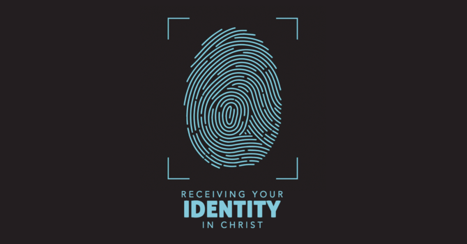 Receiving Your Identity in Christ