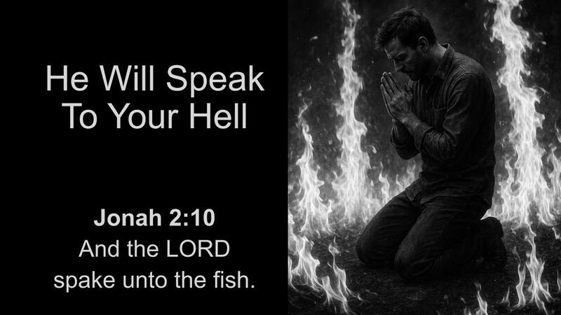 He Will Speak To Your Hell