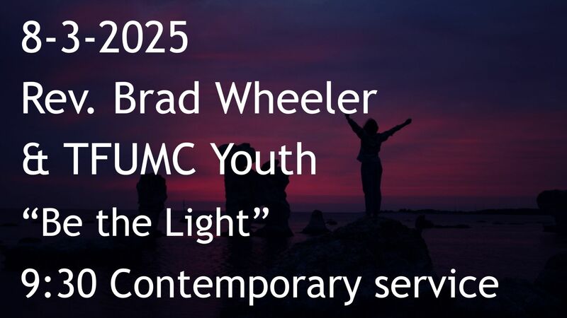 8-3-2025: Youth Sunday - Be the Light - 9:30 contemporary service
