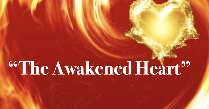 "The Awakened Heart"