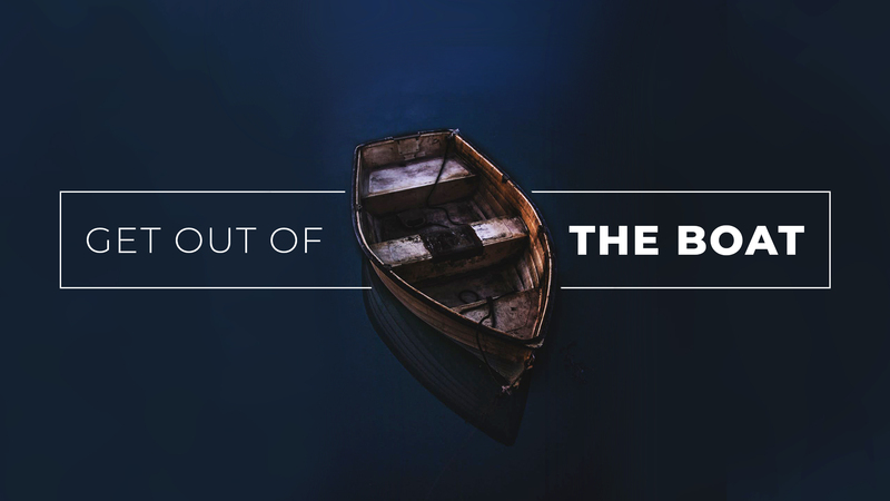 "Get Out of the Boat"