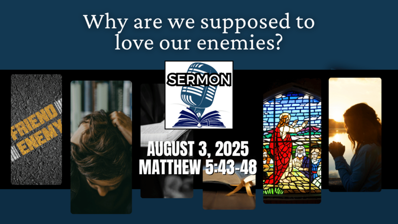 Why are we supposed to love our enemies?