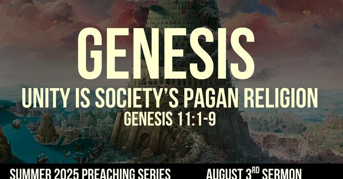 Unity is Society's Pagan Religion | Genesis 11:1-9 image