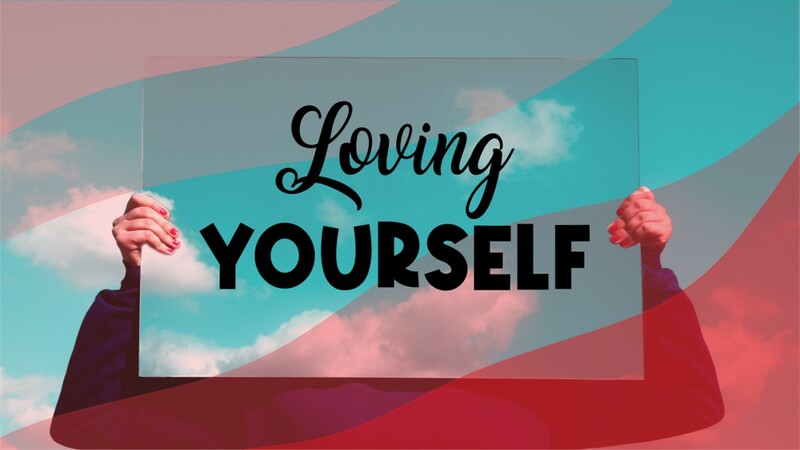  8-3-25 “Loving Yourself” 