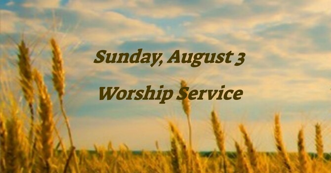 Sunday, August 3 Worship Service image