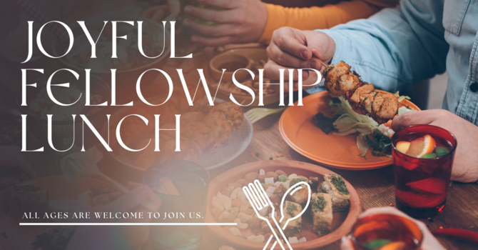 Joyful Fellowship Lunch