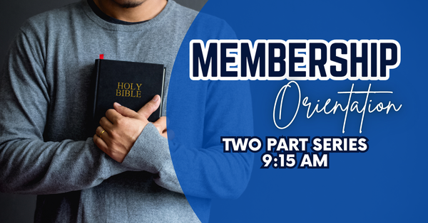 Adult Bible Class - Membership Orientation