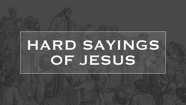Hard Sayings of Jesus