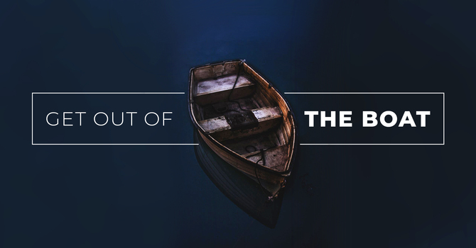 "Get Out of the Boat"