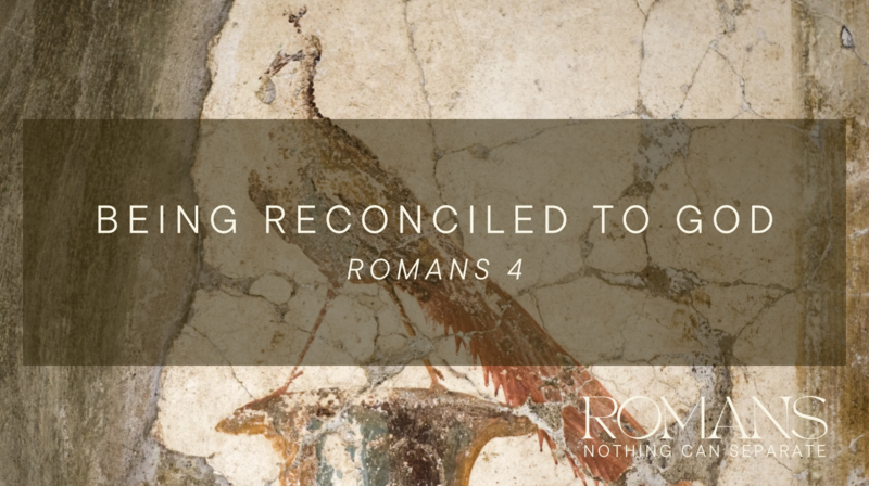 Being Reconciled to God - Justification by Faith