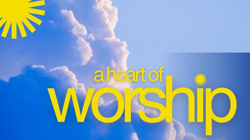 A Heart of Worship