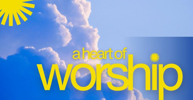 A Heart of Worship