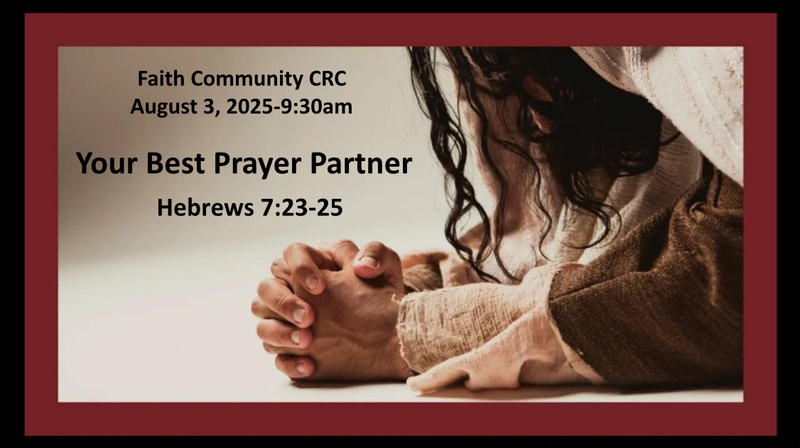 “Your Best Prayer Partner” August 3 2025 A.M. Service