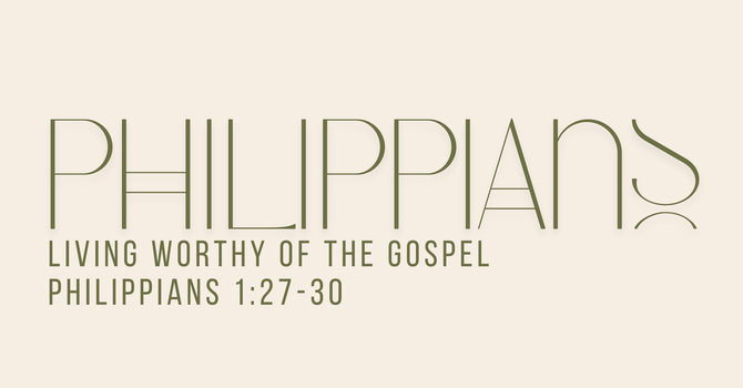 Living Worthy of the Gospel