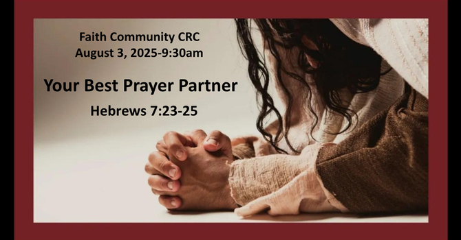 “Your Best Prayer Partner” August 3 2025 A.M. Service