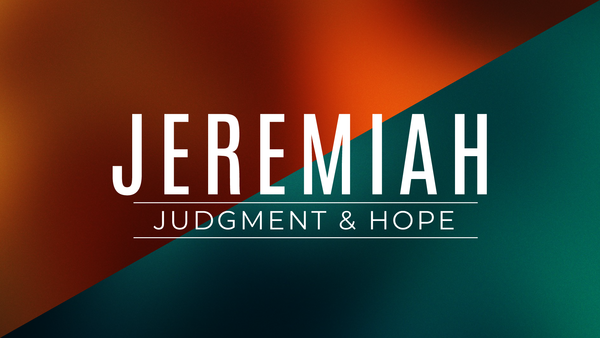 Jeremiah: Judgment and Hope
