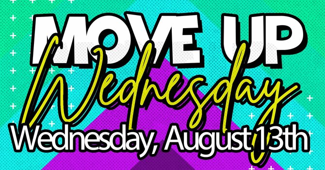 Move Up Wednesday